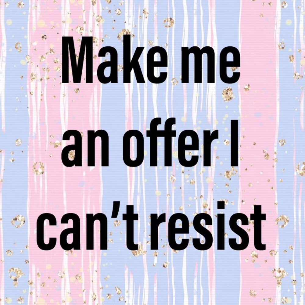 I’m accepting offers